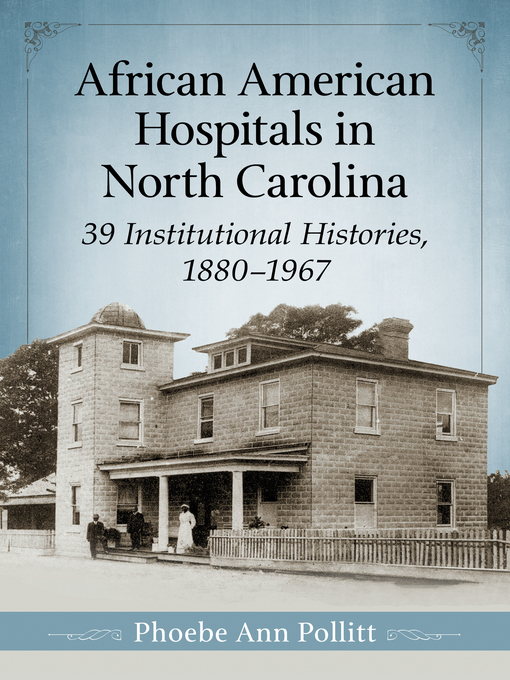 Title details for African American Hospitals in North Carolina by Phoebe Ann Pollitt - Available